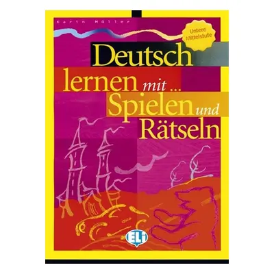 Deutsch lernen mit Spielen und Rätseln Unt. Mittelstufe - Autor Neuveden