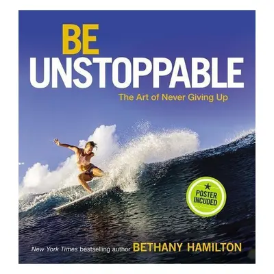 Be Unstoppable - Bethany Hamilton