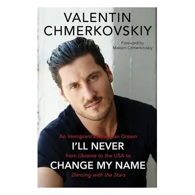 I'll Never Change My Name - Valentin Chmerkovskiy