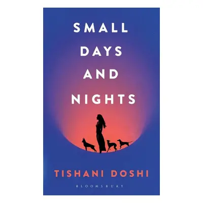 Small Days and Nights - Tishani Doshi