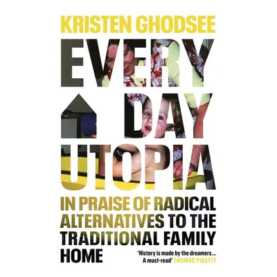 Everyday Utopia - Kristen R. Ghodsee