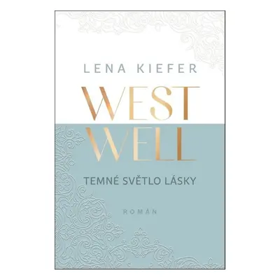 Westwell Temné světlo lásky - Lena Kiefer