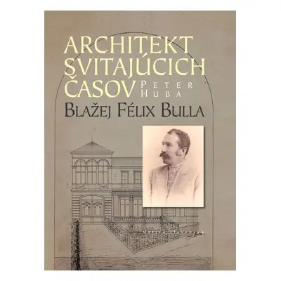 Architekt svitajúcich časov - Peter Huba