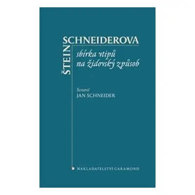 Štein-Schneiderova sbírka vtipů na židovský způsob - Jan Schneider