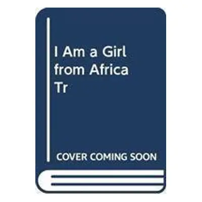 I Am A Girl From Africa - Elizabeth Nyamayaro