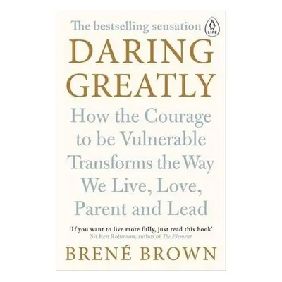 Daring Greatly - Brene Brown