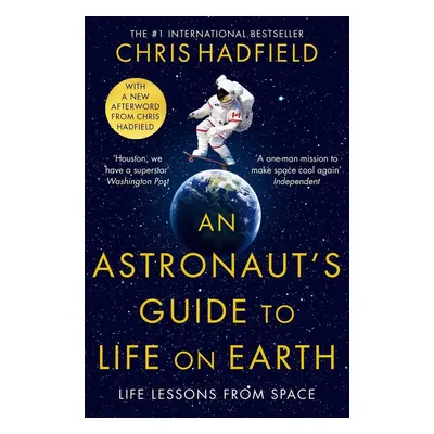 An Astronaut's Guide to Life on Earth - Chris Hadfield