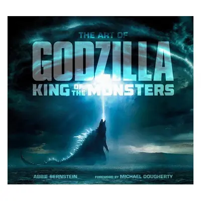 The Art of Godzilla: King of the Monsters - Abbie Bernstein