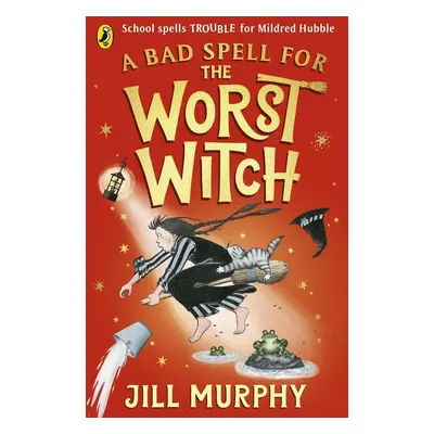 A Bad Spell for the Worst Witch - Jill Murphy