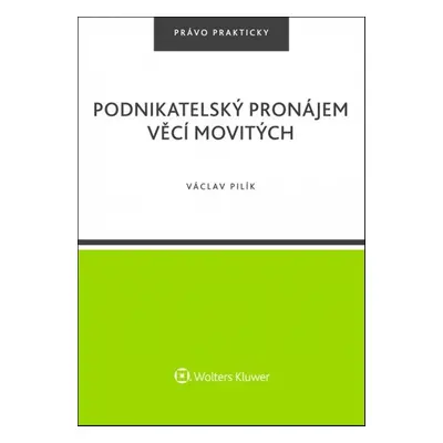 Podnikatelský pronájem věcí movitých - Václav Pilík