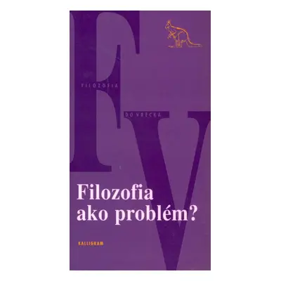 Filozofia ako problém? - Kolektív autorov