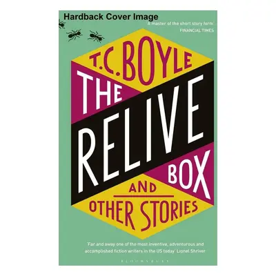 The Relive Box and Other Stories - Tom Coraghessan Boyle