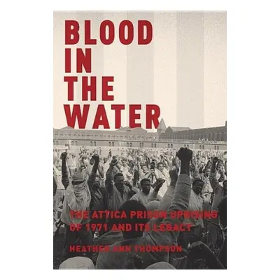 Blood in the Water - Heather Ann Thompson