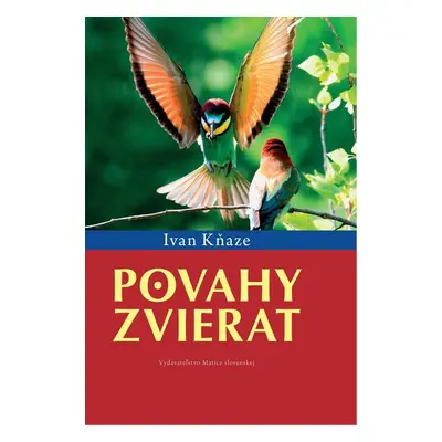 Povahy zvierat - Ivan Kňaze