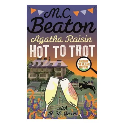 Agatha Raisin: Hot to Trot - M. C. Beaton