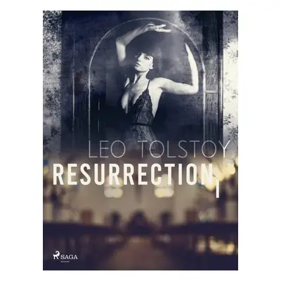 Resurrection I - Leo Tolstoy