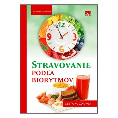 Stravovanie podľa biorytmov - Jarmila Mandžuková