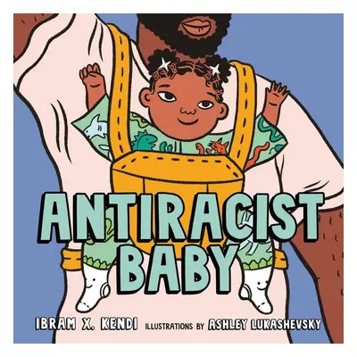 Antiracist Baby Picture Book - Ibram X. Kendi