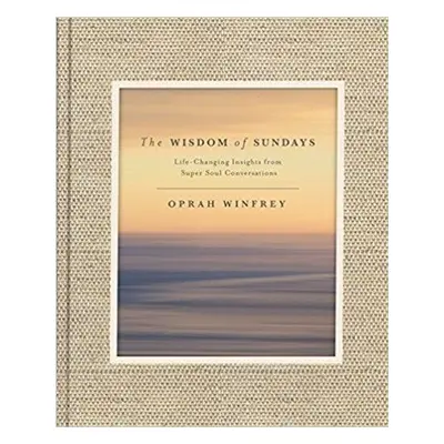 The Wisdom of Sundays - Oprah Winfrey