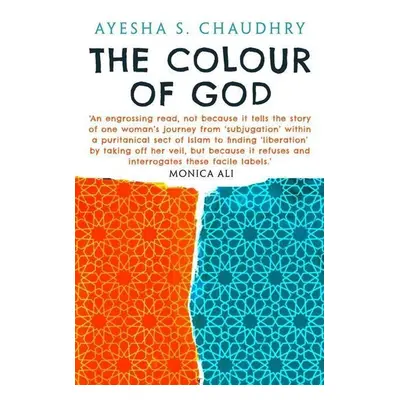 The Colour of God - Ayesha Chaudhry