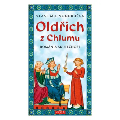 Oldřich z Chlumu - Vlastimil Vondruška