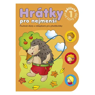 Hrátky pro nejmenší Kvízy pro pětileté děti 1 - Autor Neuveden