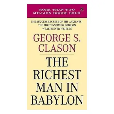 The Richest Man in Babylon - George Samuel Clason