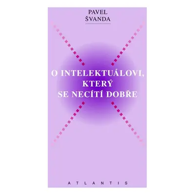 O intelektuálovi, který se necítí dobře - Pavel Švanda