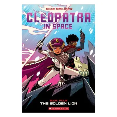 Cleopatra in Space 04: The Golden Lion - Mike Maihack