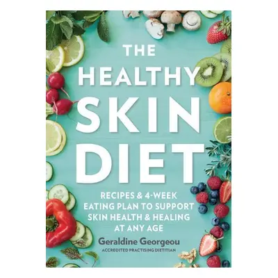 The Healthy Skin Diet - Geraldine Georgeou