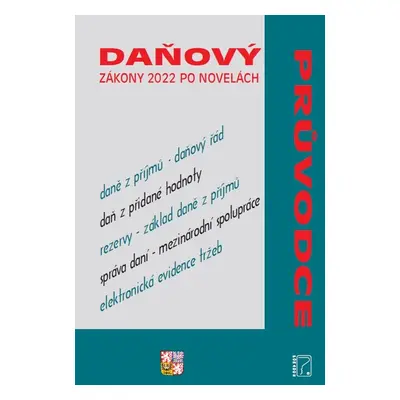 Daňový průvodce – zákony 2022 po novelách - Autor Neuveden