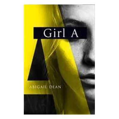 Girl A - Abigail Dean