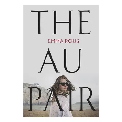 The Au Pair - Emma Rous