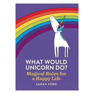 What Would Unicorn Do? - Sarah Fordová