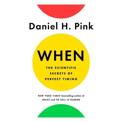 When - Daniel H. Pink