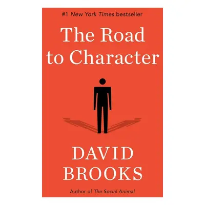 The Road to Character - David Brooks