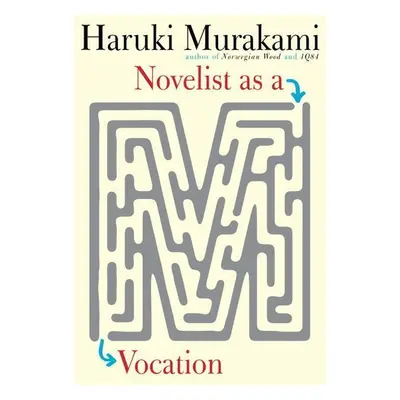 Novelist as a Vocation - Haruki Murakami