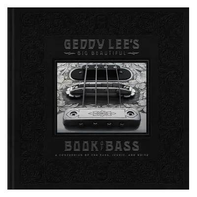 Geddy Lee's Big Beautiful Book of Bass - Geddy Lee