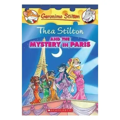 Thea Stilton and the Mystery in Paris - Thea Stilton