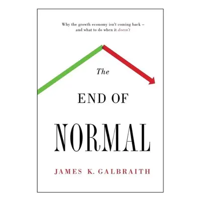 The End of Normal - James Galbraith