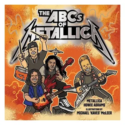 The ABCs of Metallica - Howie Abrams