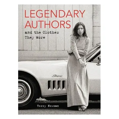 Legendary Authors and the Clothes They Wore - Terry Newman