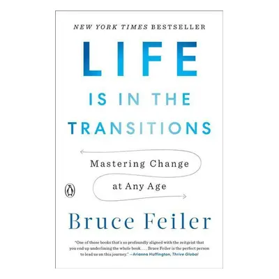 Life Is in the Transitions - Bruce Feiler