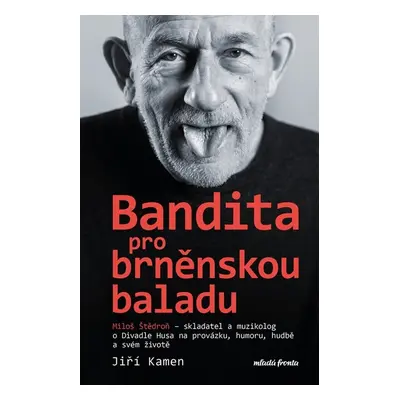 Miloš Štědroň - Bandita pro brněnskou baladu - prof. Miloš Štědroň