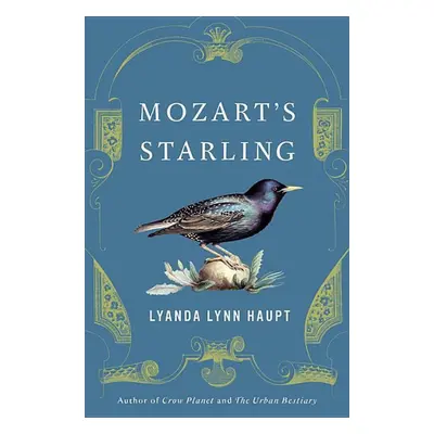 Mozart's Starling - Lyanda Lynn Haupt