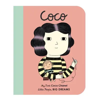 Little People, Big Dreams: Coco Chanel - Isabel Sanchez Vegara