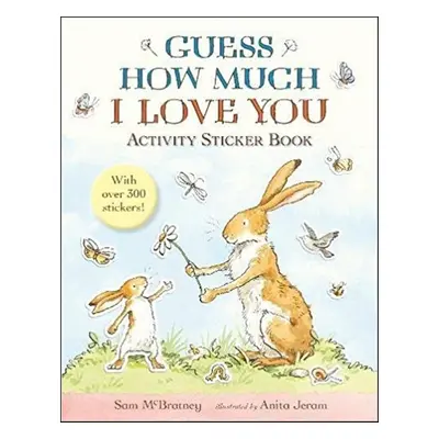 Guess How Much I Love You: Activity Sticker Book - Sam McBratney