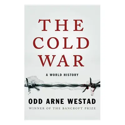 The Cold War - Odd Arne Westad