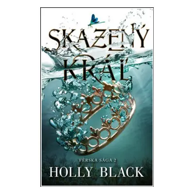 Skazený kráľ - Holly Black