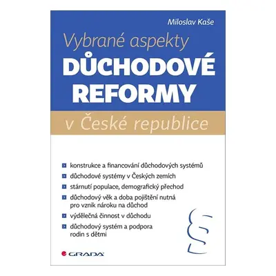 Vybrané aspekty důchodové reformy v České republice - Miloslav Kaše